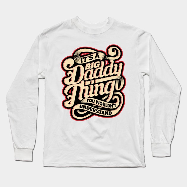 Father - Best Dad - Daddy Thing - pos Long Sleeve T-Shirt by ShirzAndMore